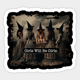 Girls Will Be Girls Funny Halloween 2024 Witches Humor Sticker